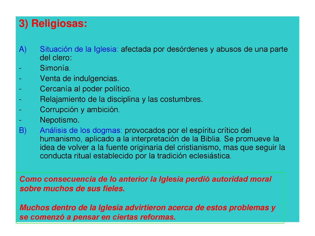 3) Religiosas: Situación de la Iglesia: afectada por desórdenes y abusos de una parte del clero: Simonía.