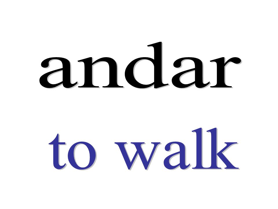 andar to walk