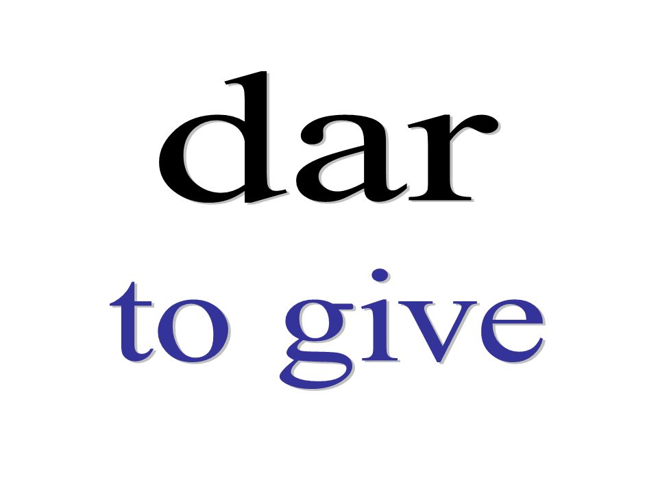dar to give