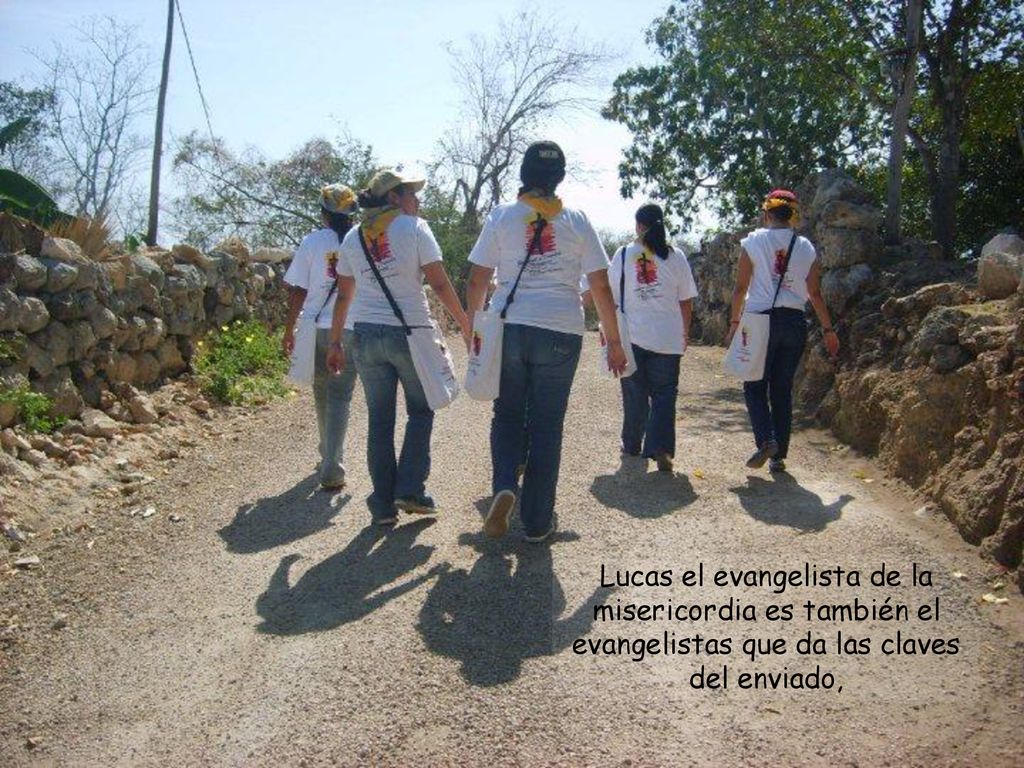 Lucas el evangelista de la misericordia es también el evangelistas que da las claves del enviado,