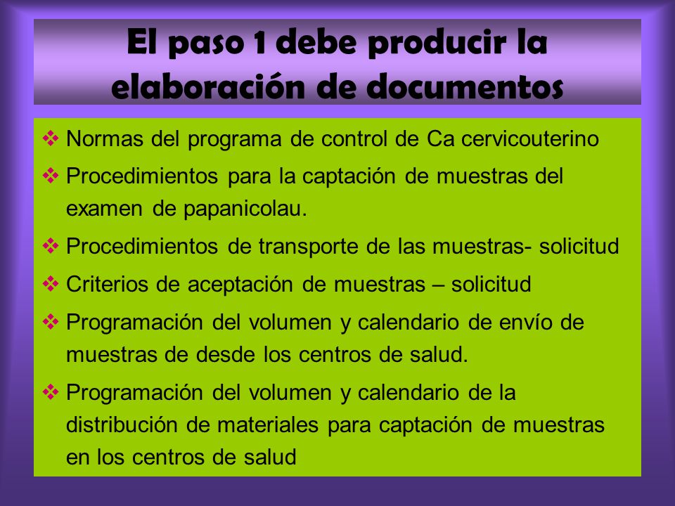 El paso 1 debe producir la elaboración de documentos