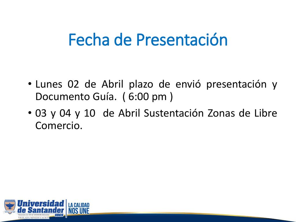 Fecha de Presentación Lunes 02 de Abril plazo de envió presentación y Documento Guía. ( 6:00 pm )