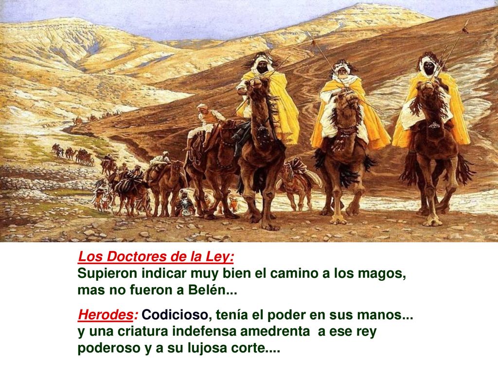Los Doctores de la Ley: Supieron indicar muy bien el camino a los magos, mas no fueron a Belén...