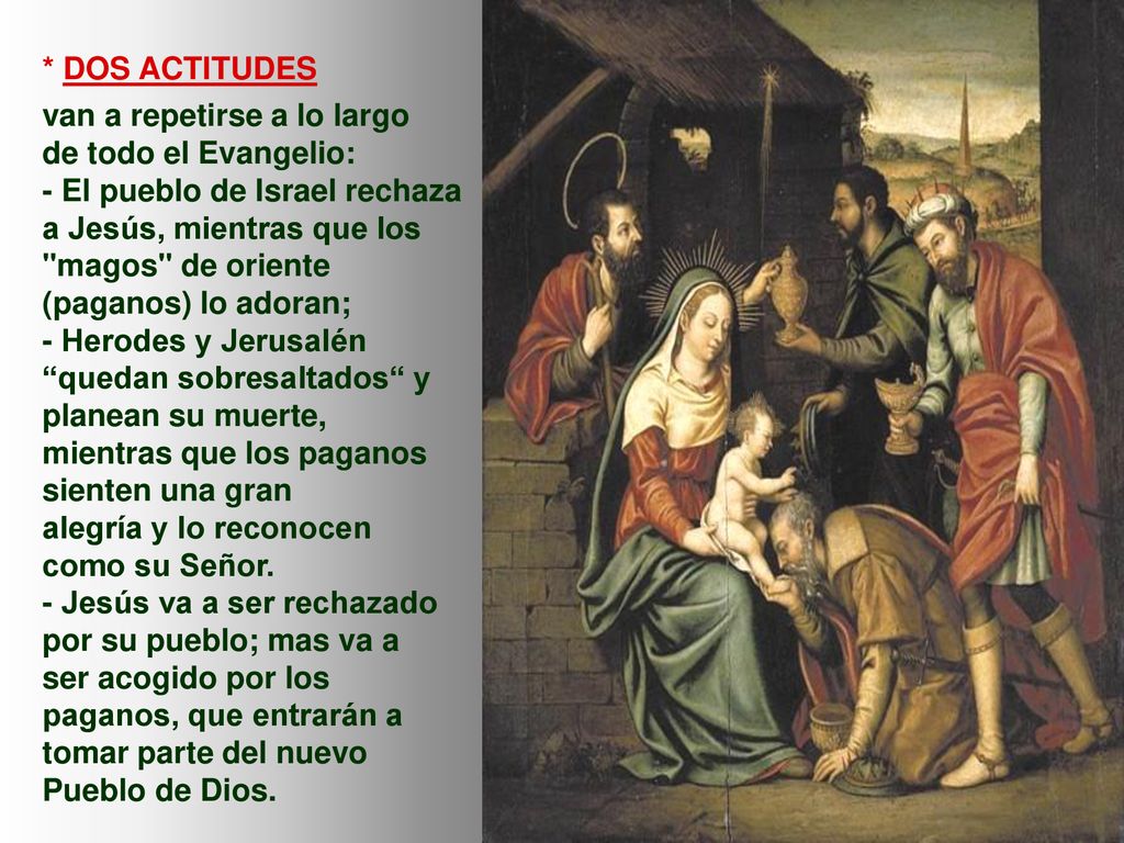 * DOS ACTITUDES van a repetirse a lo largo. de todo el Evangelio: