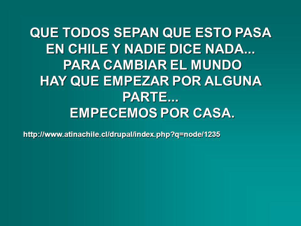 QUE TODOS SEPAN QUE ESTO PASA EN CHILE Y NADIE DICE NADA...