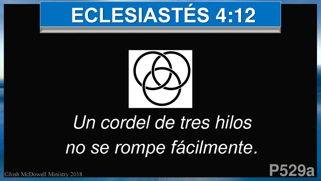 Eclesiastés 4:12 Un cordel de tres hilos no se rompe fácilmente. P529a
