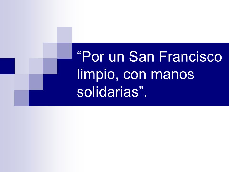 Por un San Francisco limpio, con manos solidarias .