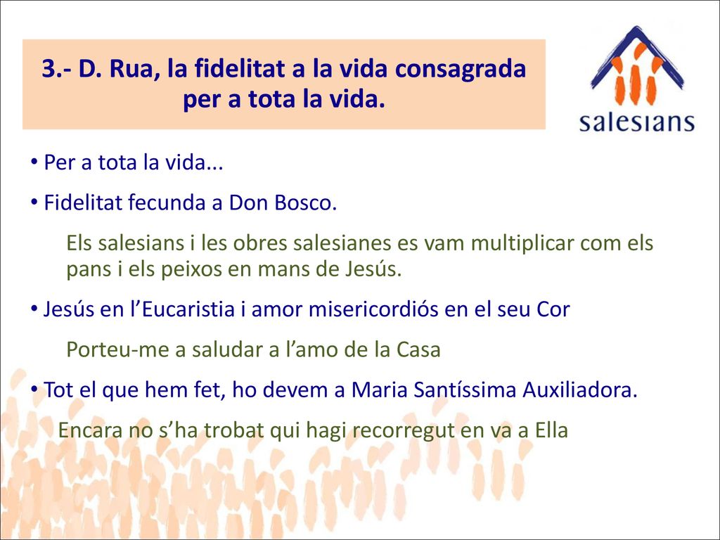 3.- D. Rua, la fidelitat a la vida consagrada per a tota la vida.