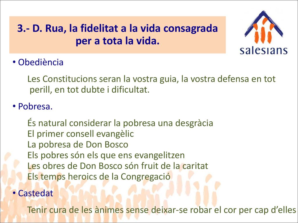 3.- D. Rua, la fidelitat a la vida consagrada per a tota la vida.