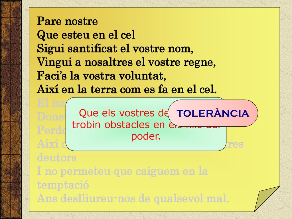 Que els vostres designis no trobin obstacles en els fills del poder.