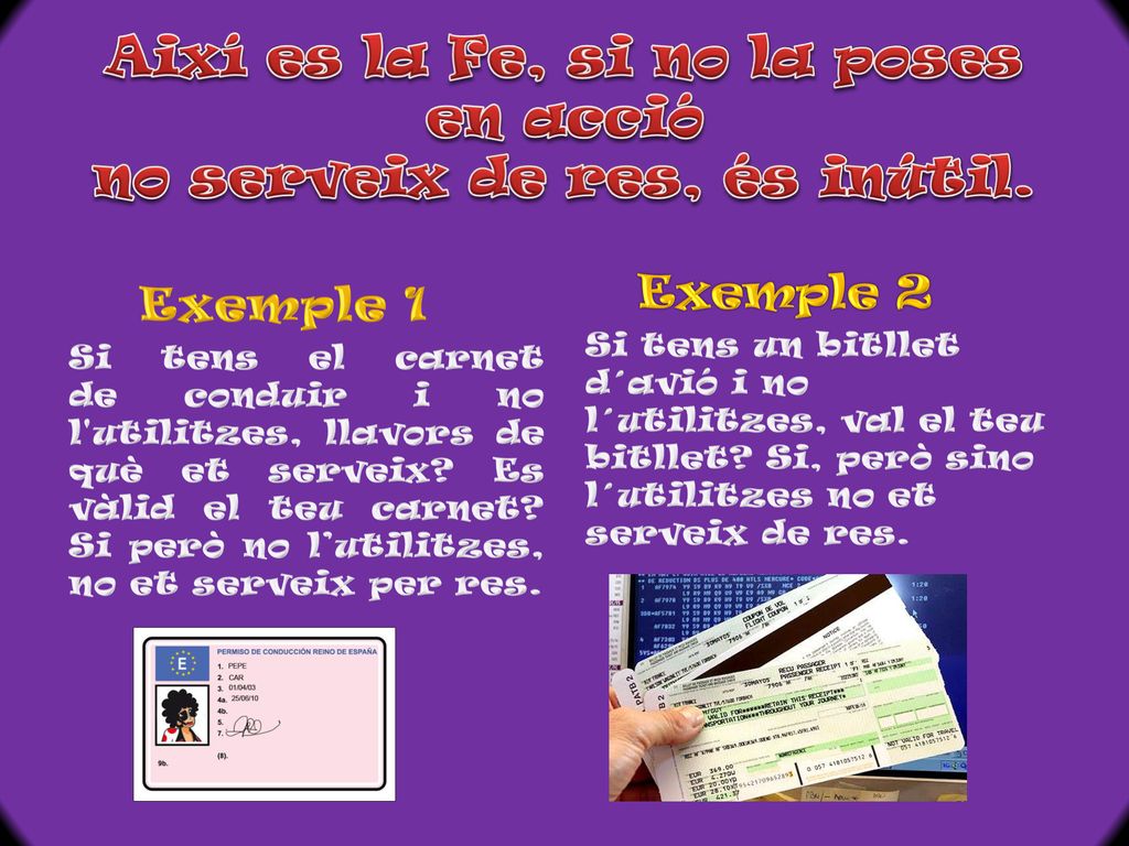 Així es la Fe, si no la poses en acció no serveix de res, és inútil.
