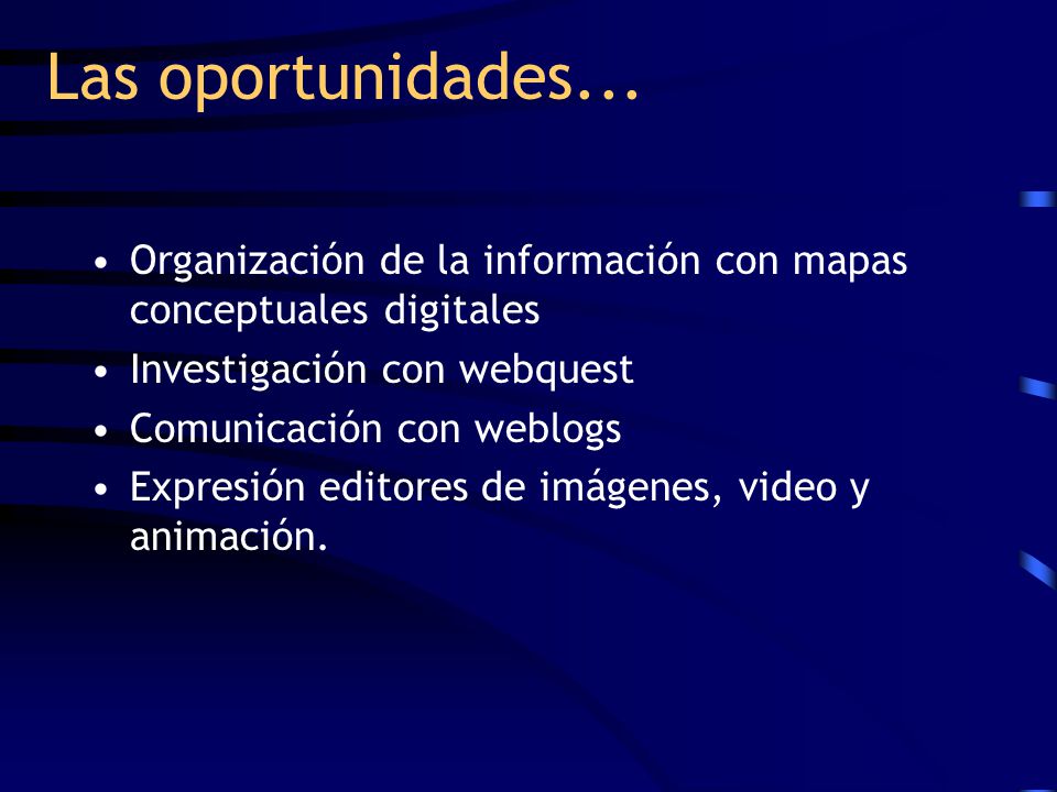 Las oportunidades... Organización de la información con mapas conceptuales digitales. Investigación con webquest.