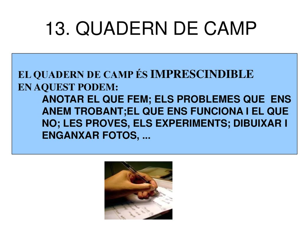 13. QUADERN DE CAMP EL QUADERN DE CAMP ÉS IMPRESCINDIBLE