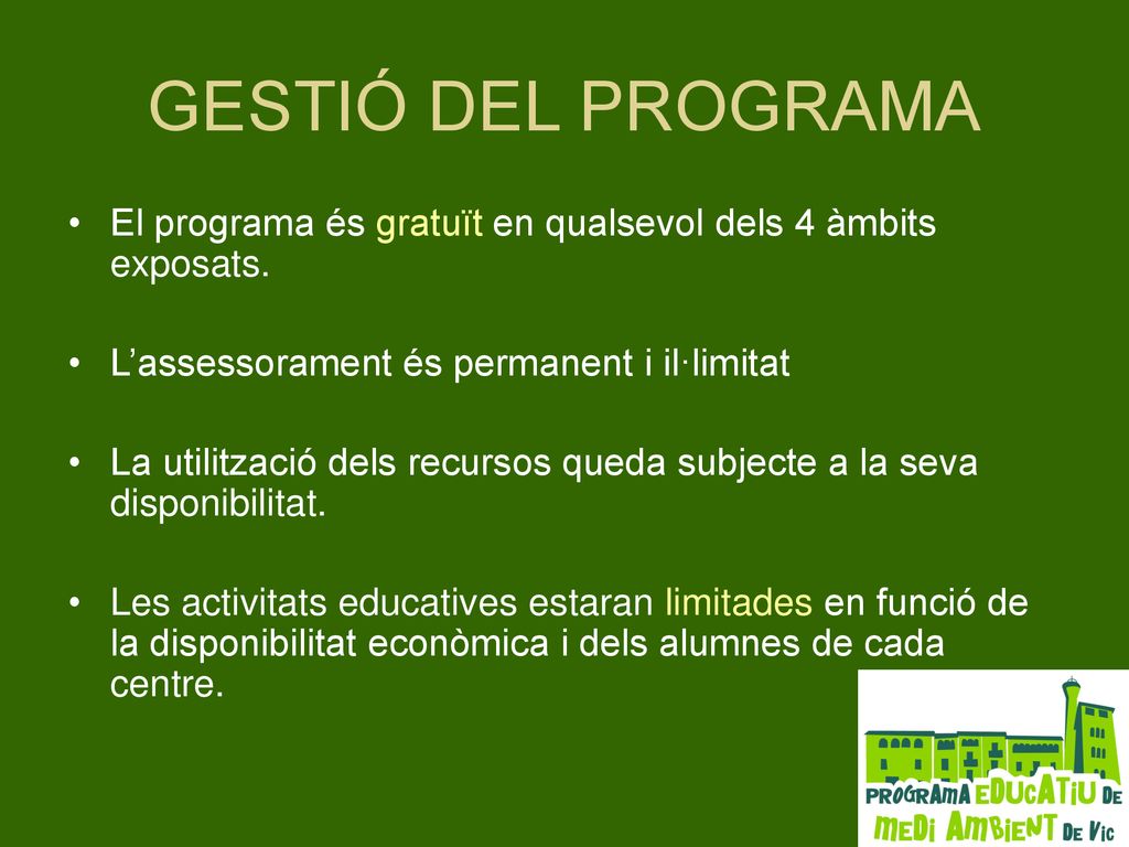 GESTIÓ DEL PROGRAMA El programa és gratuït en qualsevol dels 4 àmbits exposats. L’assessorament és permanent i il·limitat.
