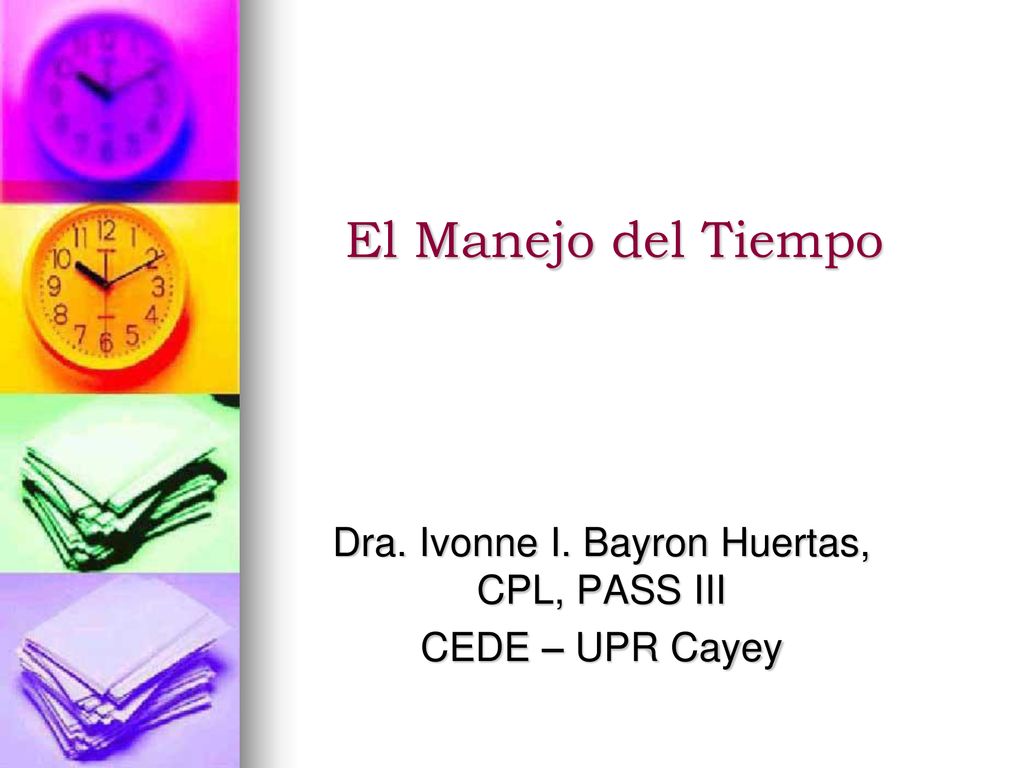 Dra. Ivonne I. Bayron Huertas, CPL, PASS III CEDE – UPR Cayey