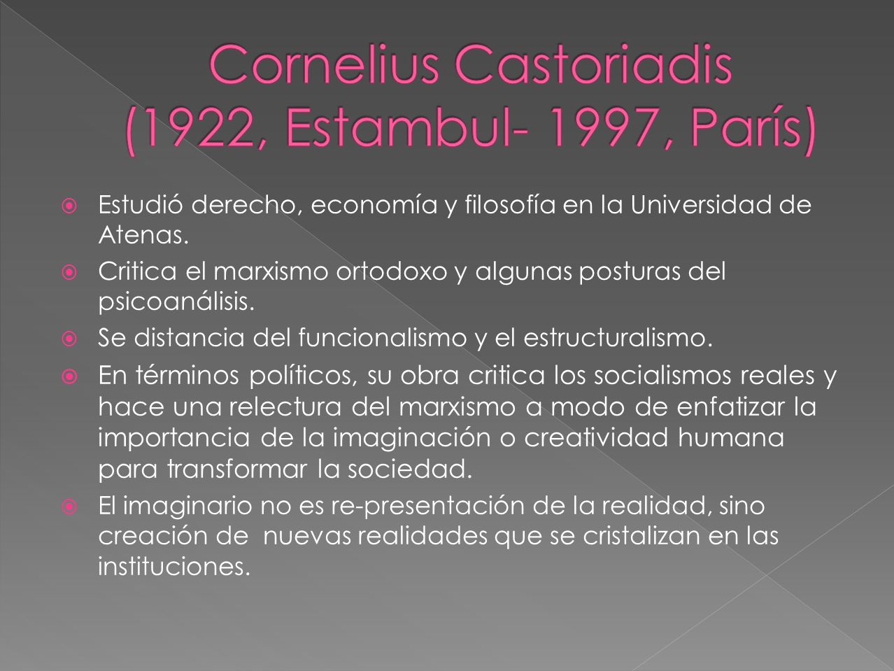 Cornelius Castoriadis (1922, Estambul- 1997, París)