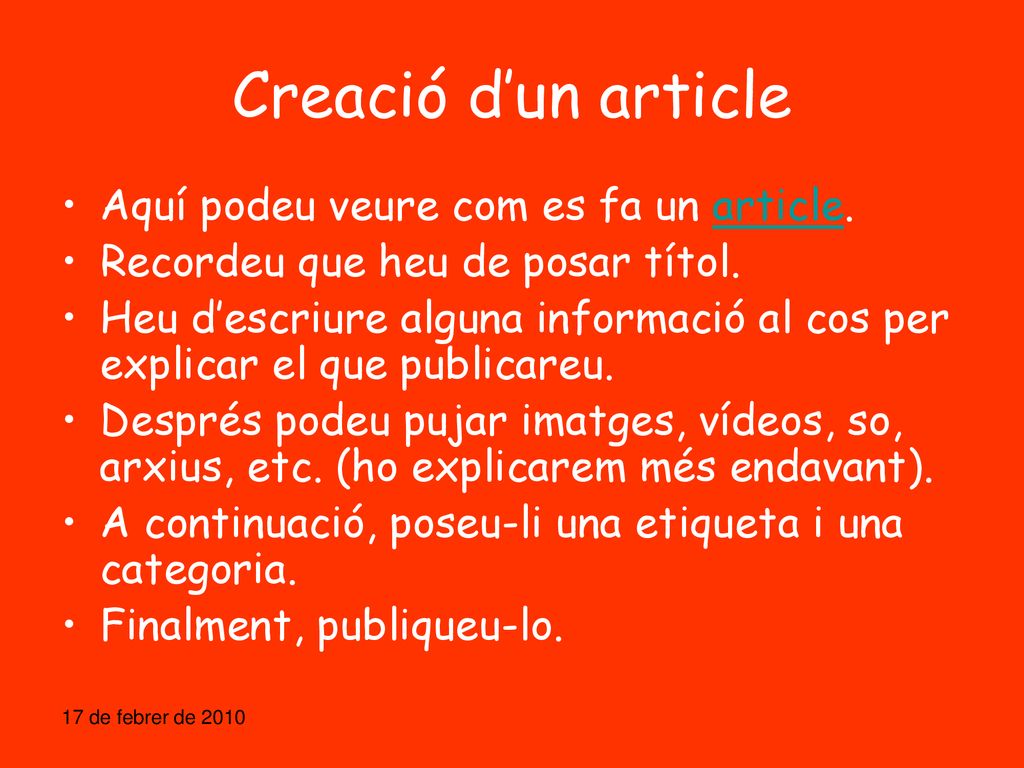 Creació d’un article Aquí podeu veure com es fa un article.