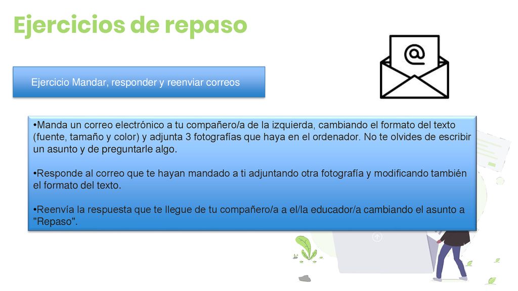 Ejercicios de repaso Ejercicio Mandar, responder y reenviar correos