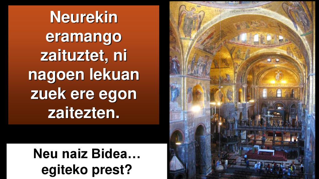 Neurekin eramango zaituztet, ni nagoen lekuan zuek ere egon zaitezten.