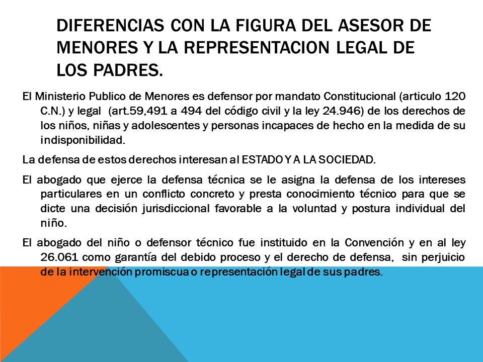 DIFERENCIAS CON LA FIGURA DEL ASESOR DE MENORES Y LA REPRESENTACION LEGAL DE LOS PADRES.