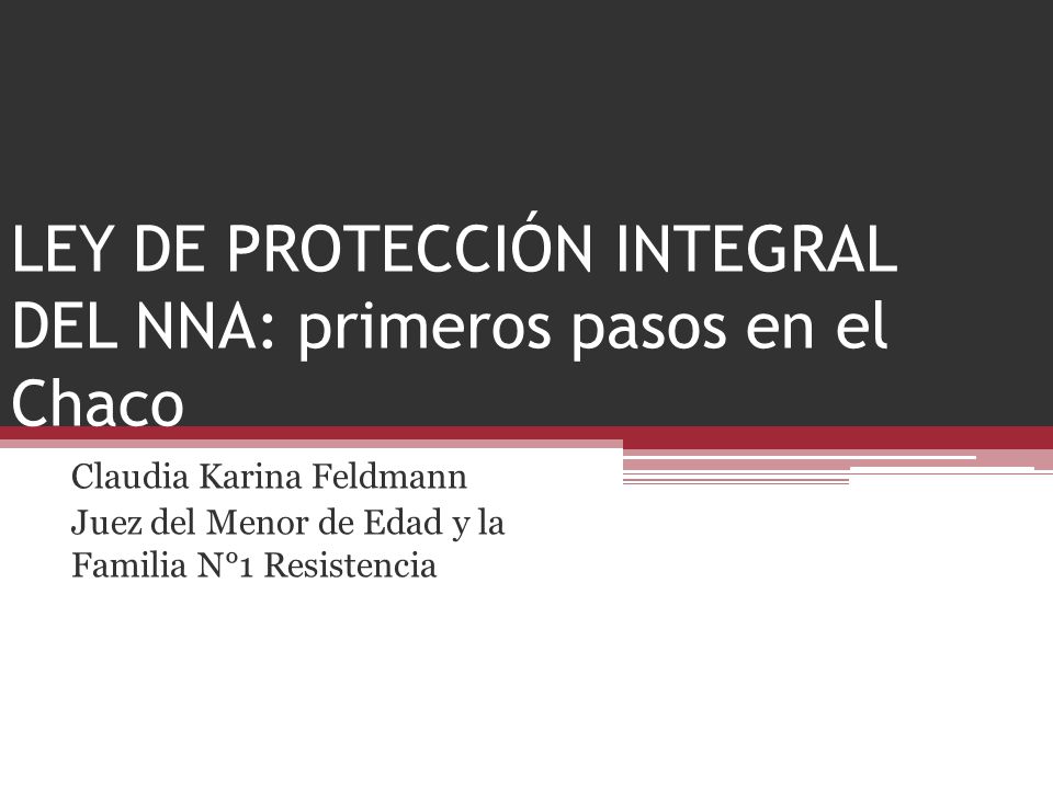 LEY DE PROTECCIÓN INTEGRAL DEL NNA: primeros pasos en el Chaco