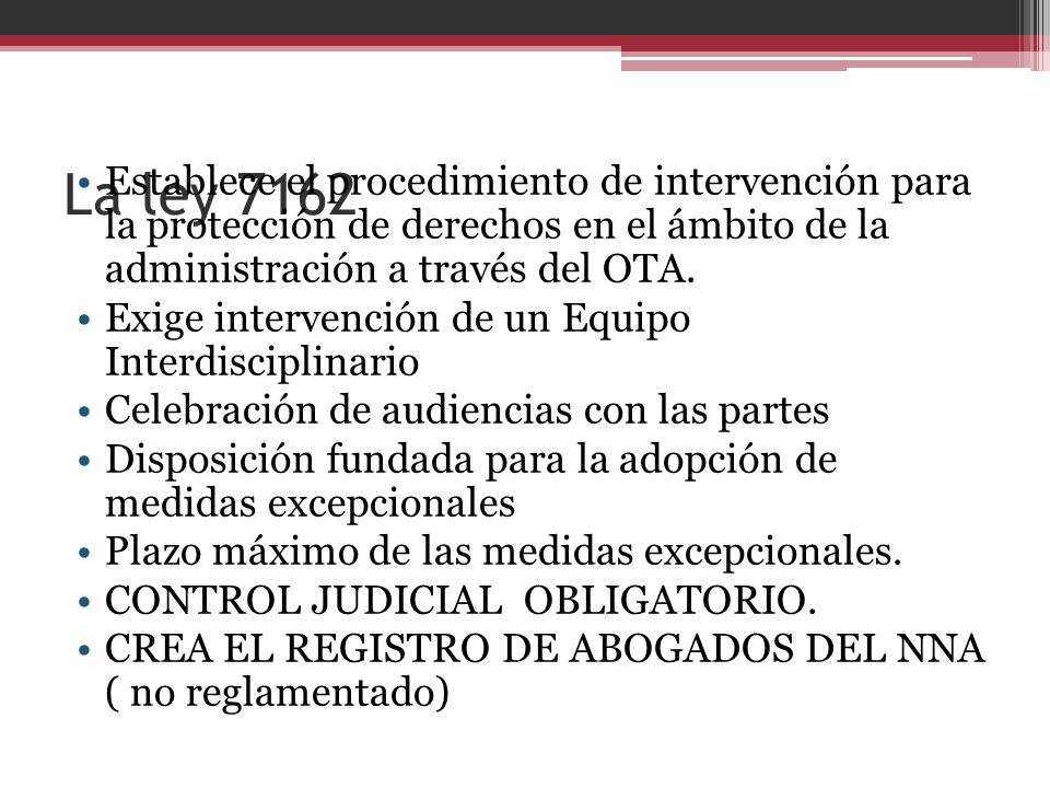 La ley 7162 Establece el procedimiento de intervención para la protección de derechos en el ámbito de la administración a través del OTA.