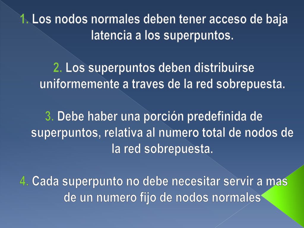 1. Los nodos normales deben tener acceso de baja latencia a los superpuntos.