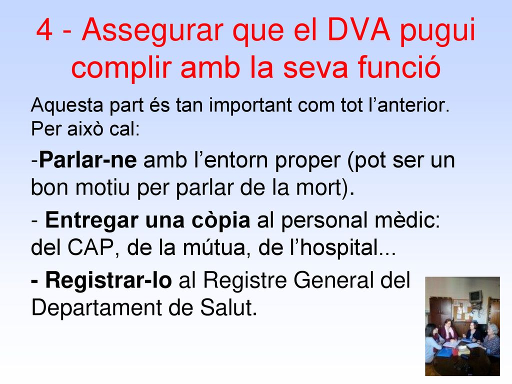 4 - Assegurar que el DVA pugui complir amb la seva funció