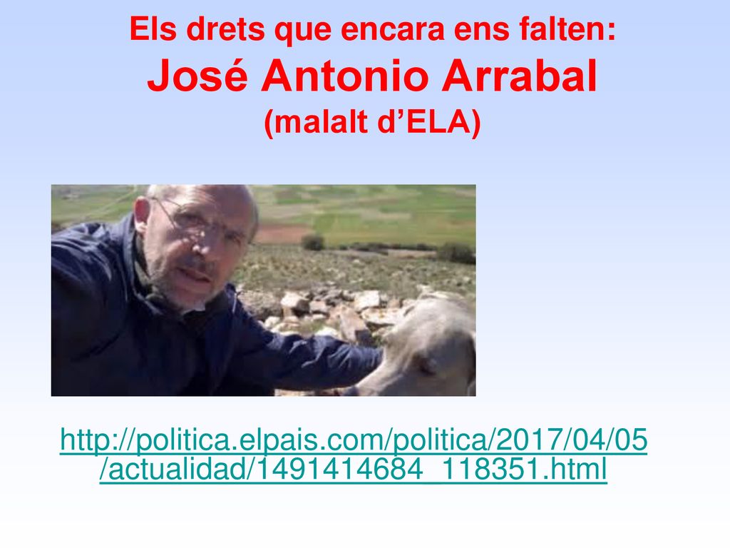 Els drets que encara ens falten: José Antonio Arrabal (malalt d’ELA)