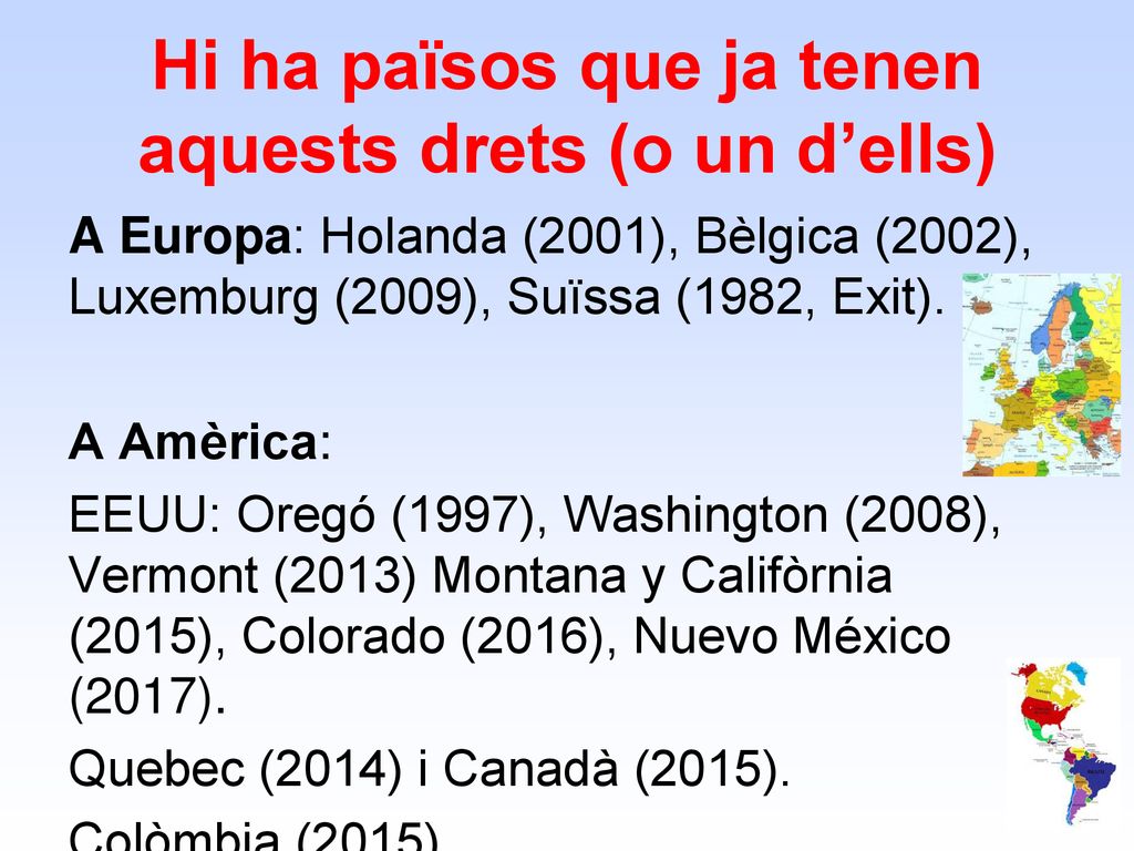Hi ha països que ja tenen aquests drets (o un d’ells)
