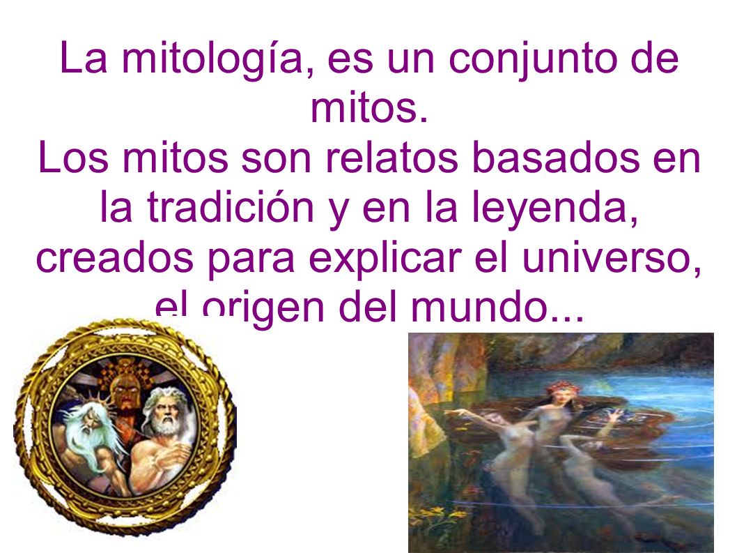 La mitología, es un conjunto de mitos.