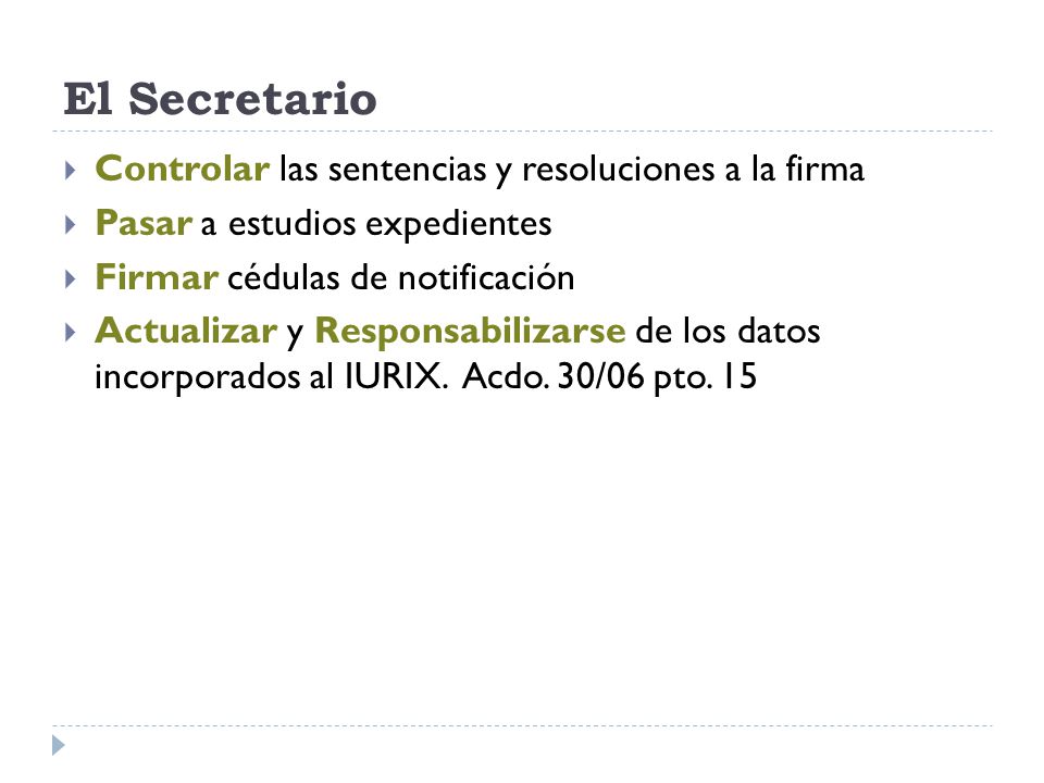 El Secretario Controlar las sentencias y resoluciones a la firma
