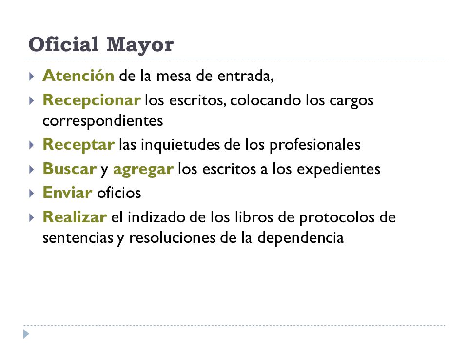 Oficial Mayor Atención de la mesa de entrada,