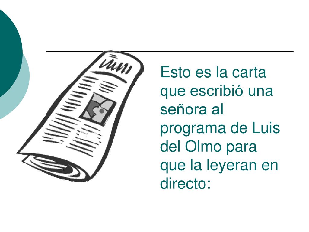 Esto es la carta que escribió una señora al programa de Luis del Olmo para que la leyeran en directo: