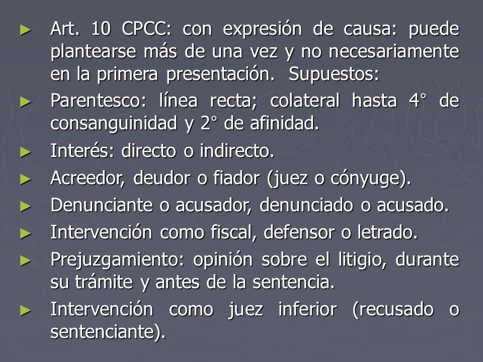 Art. 10 CPCC: con expresión de causa: puede plantearse más de una vez y no necesariamente en la primera presentación. Supuestos: