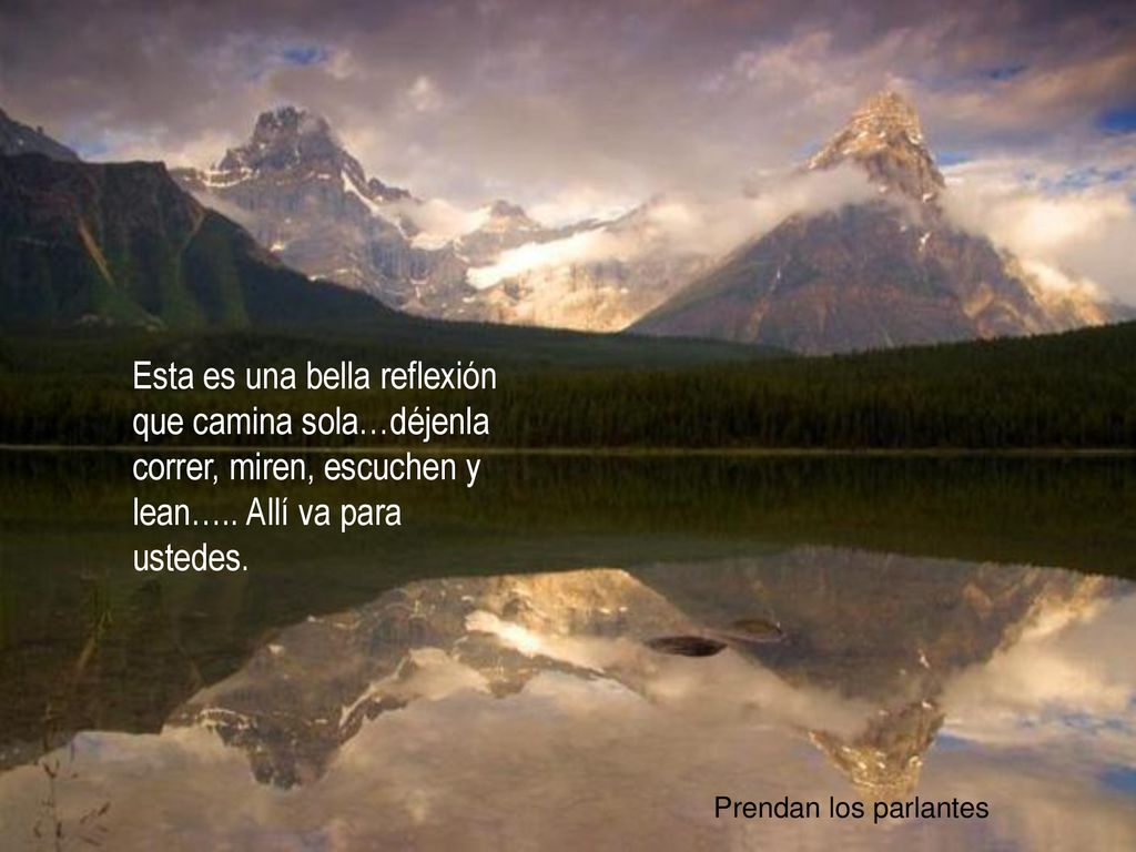 Esta es una bella reflexión que camina sola…déjenla correr, miren, escuchen y lean….. Allí va para ustedes.