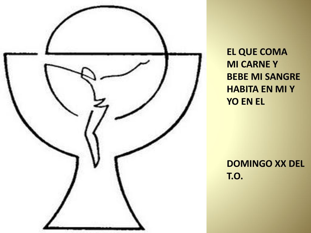 DOMINGO XVII T.O . DOMINGO XVII T.O. . EL QUE COMA MI CARNE Y
