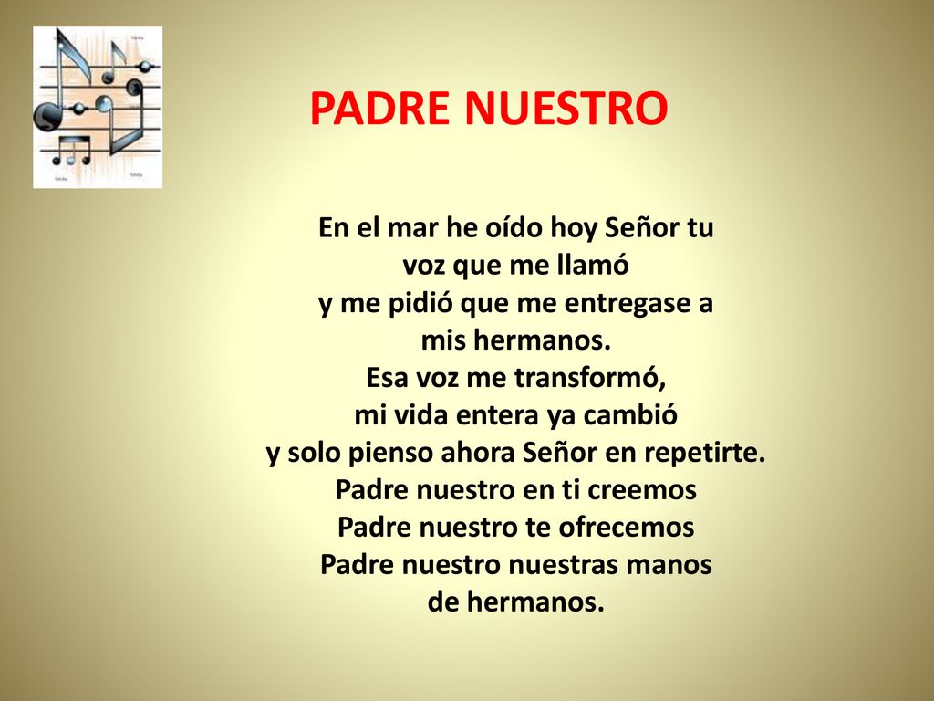 PADRE NUESTRO En el mar he oído hoy Señor tu voz que me llamó
