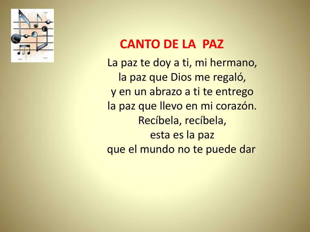 CANTO DE LA PAZ La paz te doy a ti, mi hermano,