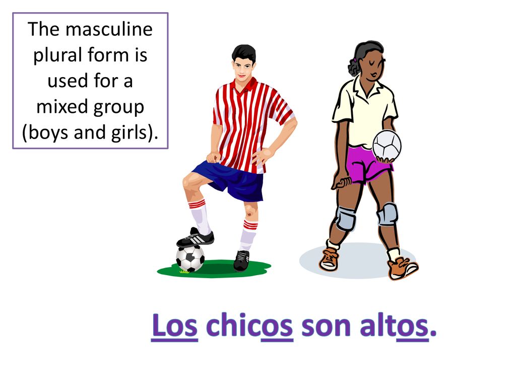 The masculine plural form is used for a mixed group (boys and girls).