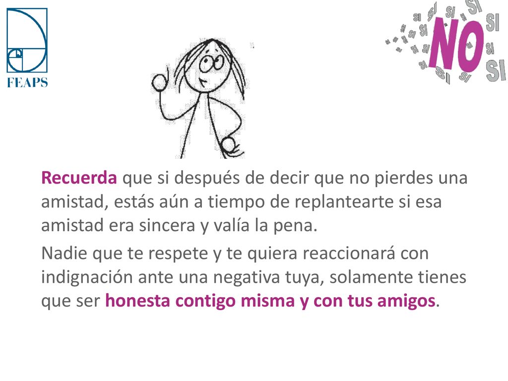 Recuerda que si después de decir que no pierdes una amistad, estás aún a tiempo de replantearte si esa amistad era sincera y valía la pena.