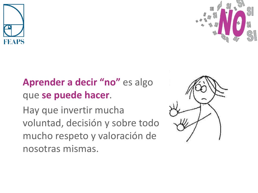 Aprender a decir no es algo que se puede hacer.