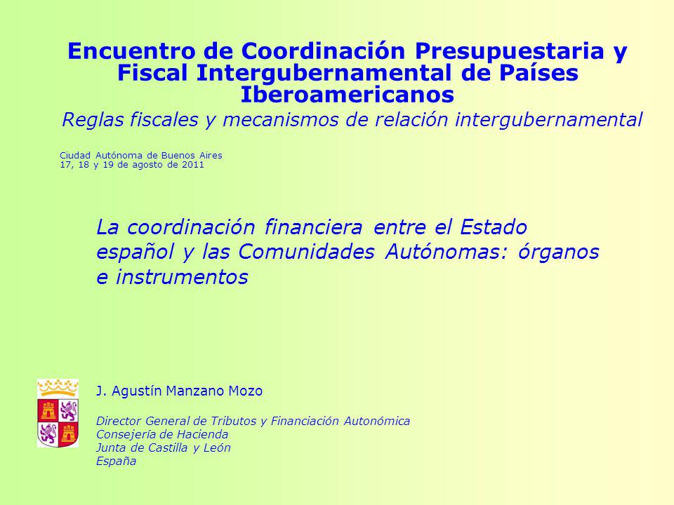 Encuentro de Coordinación Presupuestaria y Fiscal Intergubernamental de Países Iberoamericanos Reglas fiscales y mecanismos de relación intergubernamental