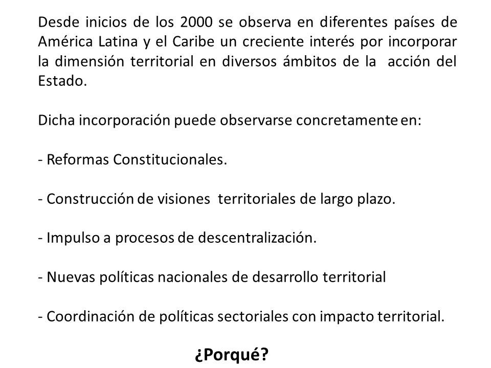 Desde inicios de los 2000 se observa en diferentes países de América Latina y el Caribe un creciente interés por incorporar la dimensión territorial en diversos ámbitos de la acción del Estado.