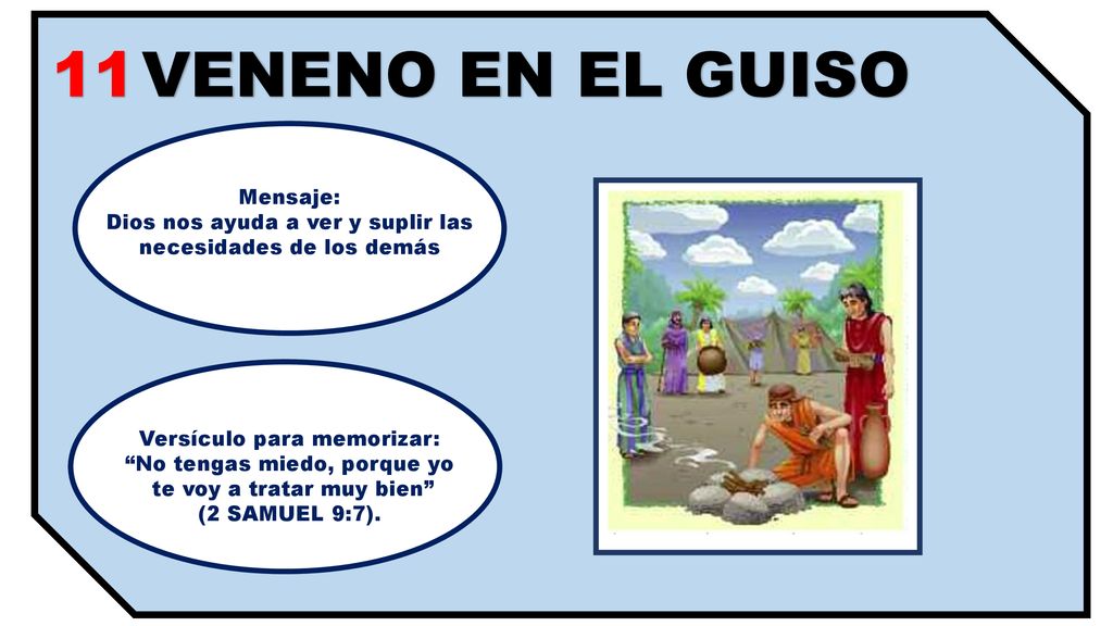 11 VENENO EN EL GUISO Mensaje: Dios nos ayuda a ver y suplir las