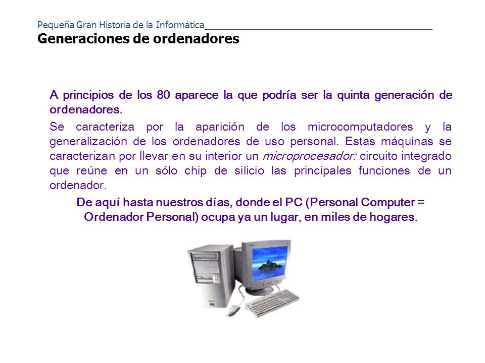 Pequeña Gran Historia de la Informática_____________________________________________ Generaciones de ordenadores
