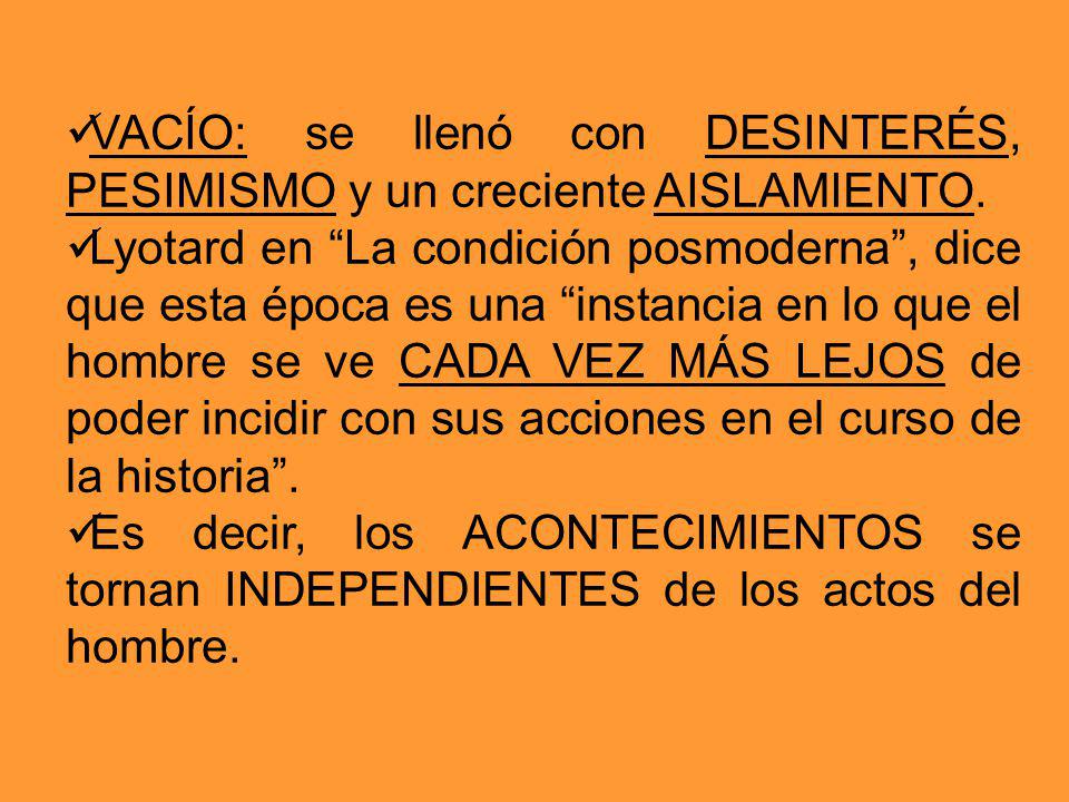 VACÍO: se llenó con DESINTERÉS, PESIMISMO y un creciente AISLAMIENTO.