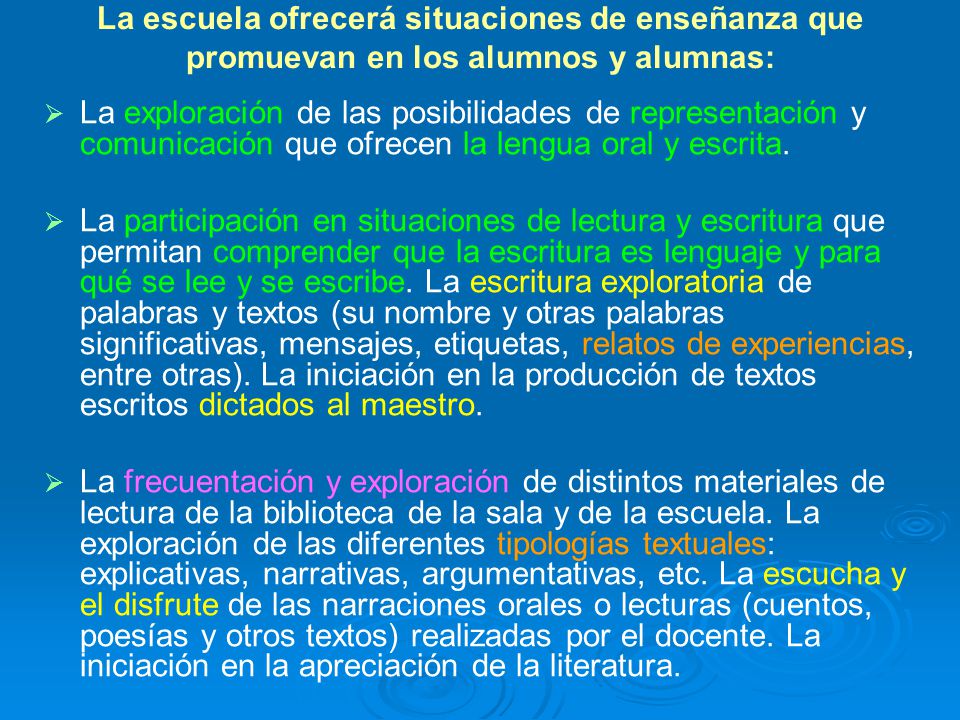 La escuela ofrecerá situaciones de enseñanza que promuevan en los alumnos y alumnas: