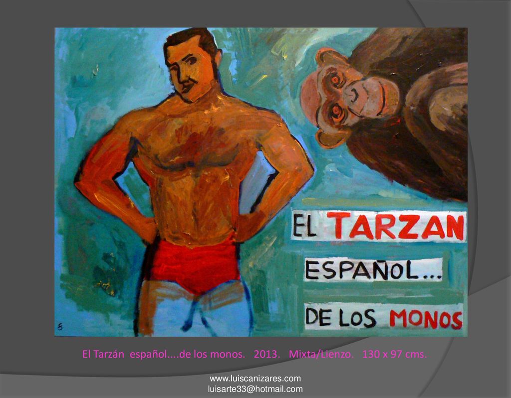 El Tarzán español....de los monos Mixta/Lienzo. 130 x 97 cms.
