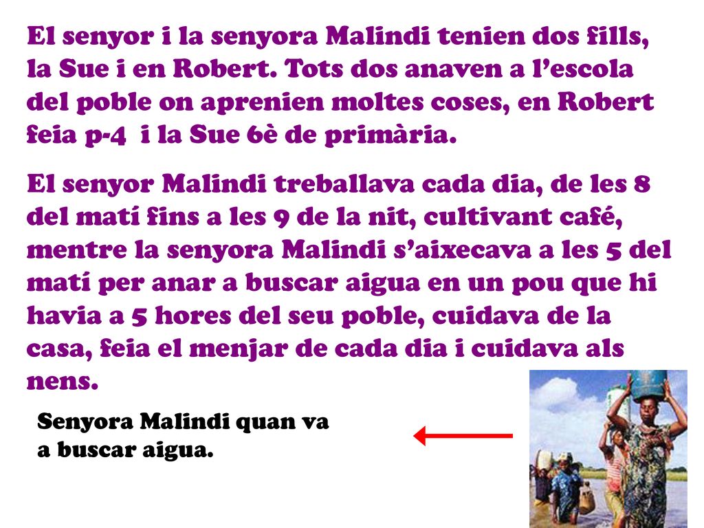 El senyor i la senyora Malindi tenien dos fills, la Sue i en Robert
